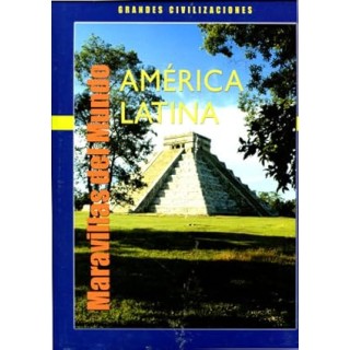 MARAVILLA DEL MUNDO. GRANDES CIVILIZACIONES AMERICA LATINA.